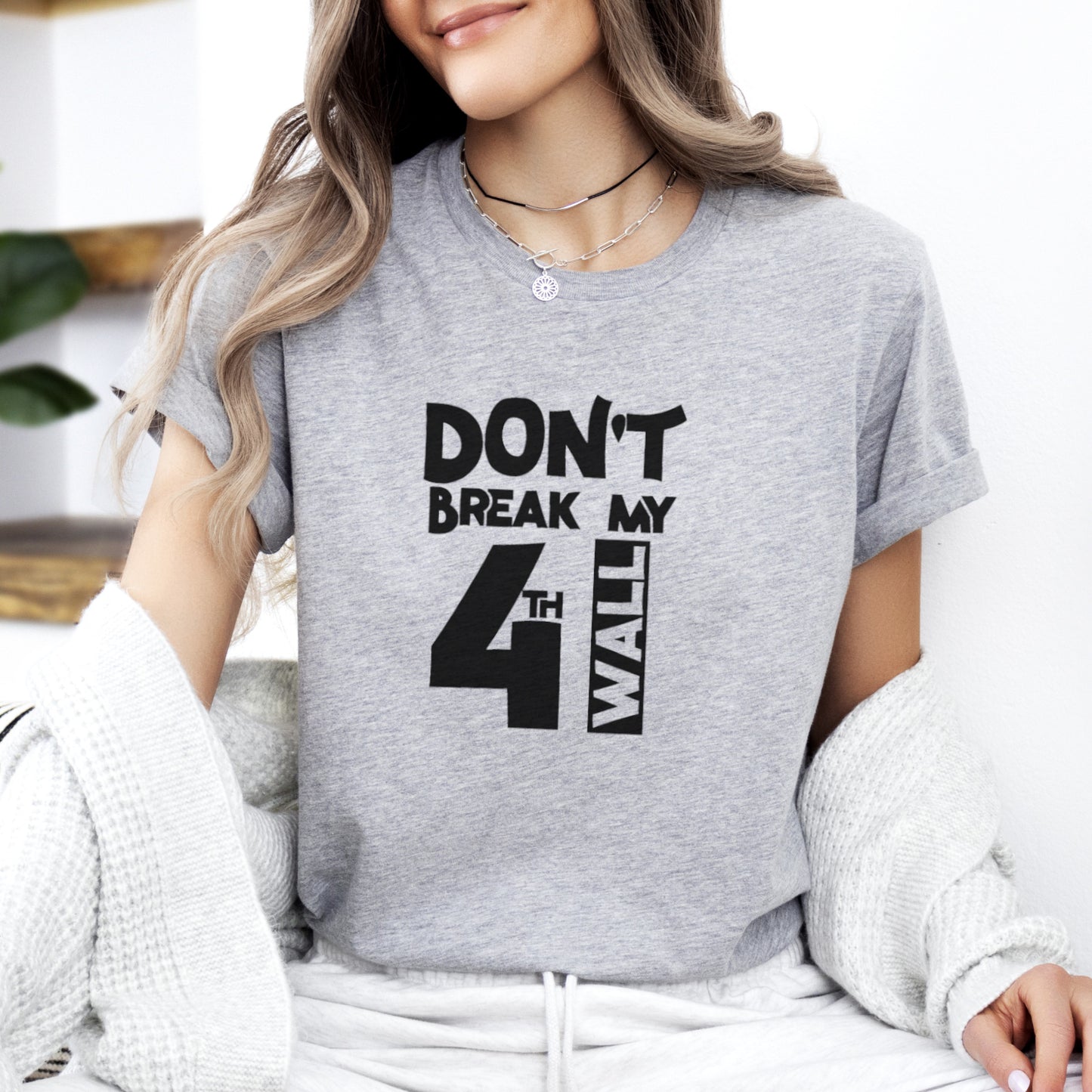 Don't Break my 4th Wall